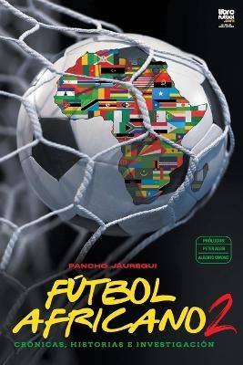 F&uacute;tbol africano II - Francisco J&aacute;uregui