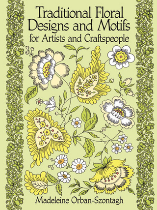 Traditional Floral Designs and Motifs for Artists and Craftspeople