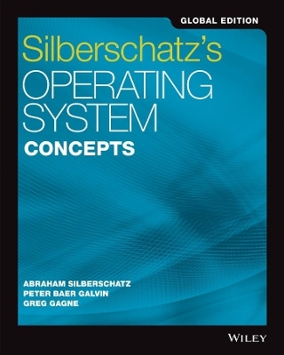 Silberschatz's Operating System Concepts, Global Edition - Abraham Silberschatz, Peter B. Galvin, Greg Gagne
