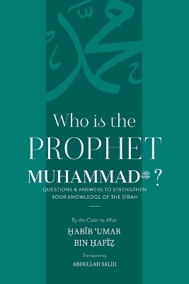 Who is the Prophet Muhammad ﷺ ? - Habib Umar Bin Hafiz