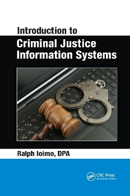 Introduction to Criminal Justice Information Systems - Ralph Ioimo