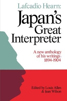 Lafcadio Hearn: Japan's Great Interpreter - Louis Allen, Jean Wilson