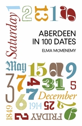 Aberdeen in 100 Dates - Elma McMenemy