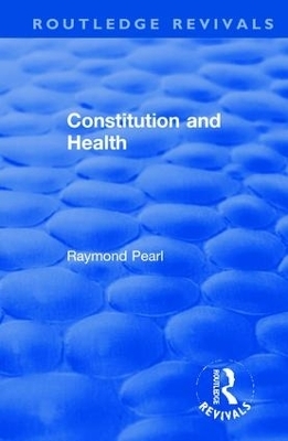 Revival: Constitution and Health (1933) - Raymond Pearl