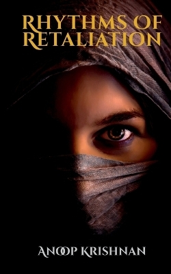 Rhythms of Retaliation - Anoop Krishnan