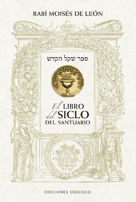 Libro del Siclo del Santuario, El - Rabi Moises de Leon