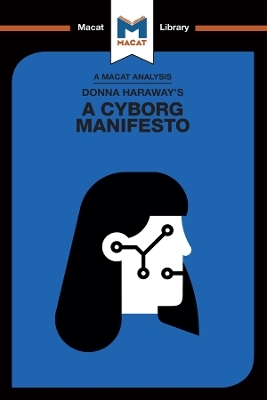 An Analysis of Donna Haraway's A Cyborg Manifesto - Rebecca Pohl