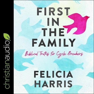 First in the Family - Felicia Harris