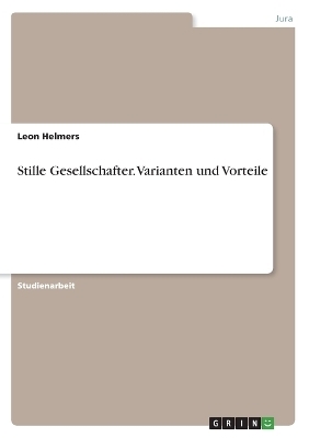 Stille Gesellschafter. Varianten und Vorteile