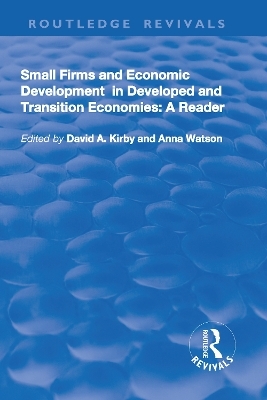 Small Firms and Economic Development in Developed and Transition Economies - David A. Kirby, Anna Watson