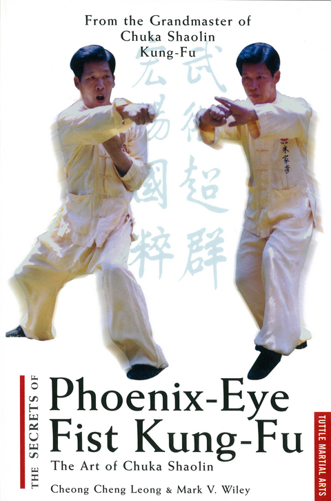 Secrets of Phoenix Eye Fist Kung Fu - Cheong Cheng Leong, Mark Wiley
