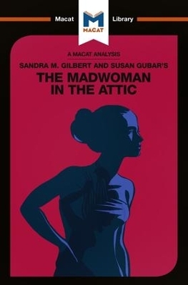 An Analysis of Sandra M. Gilbert and Susan Gubar's The Madwoman in the Attic - Rebecca Pohl