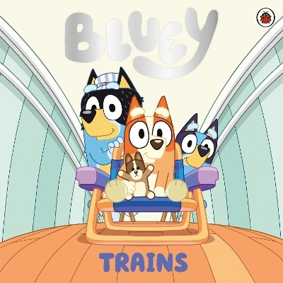 Bluey: Trains -  Bluey