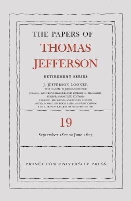 The Papers of Thomas Jefferson, Retirement Series, Volume 19 - Thomas Jefferson