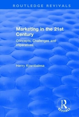 Marketing in the 21st Century - Henry Kyambalesa
