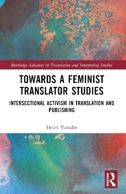 Towards a Feminist Translator Studies - Helen Vassallo