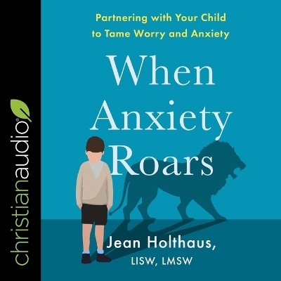 When Anxiety Roars -  LMSW