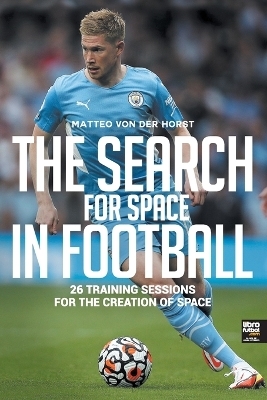 The Search for Space in Football - Matteo Von Der Horst