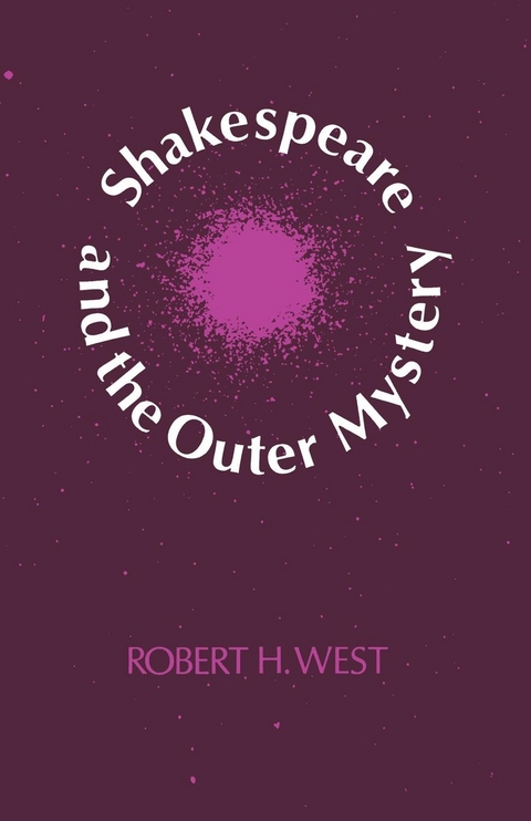 Shakespeare and the Outer Mystery -  Robert H. West
