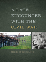 A Late Encounter with the Civil War - Michael Kreyling