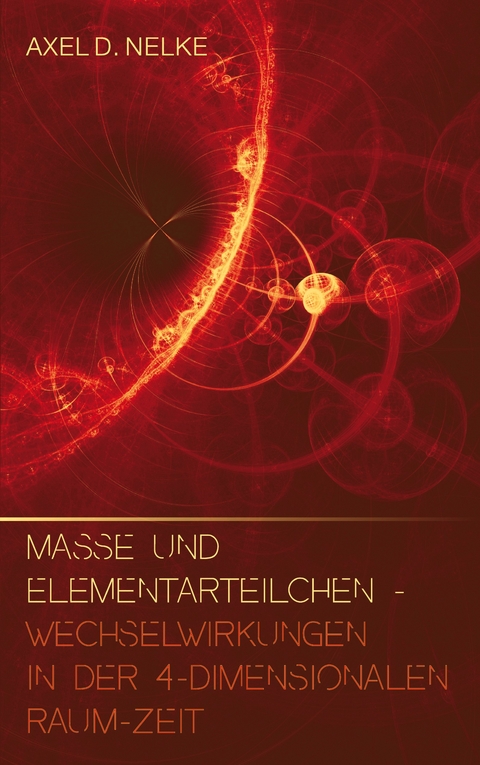 Masse und Elementarteilchen - Axel D. Nelke