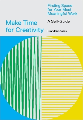 Make Time for Creativity - Brandon Stosuy