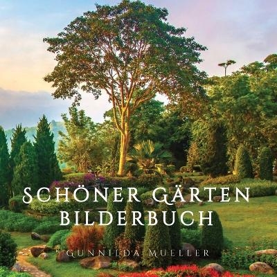 Sch&ouml;ner G&auml;rten Bilderbuch - Gunnilda Mueller