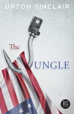 The Jungle (Read & Co. Classics Edition) - Upton Sinclair