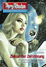 Perry Rhodan 2973: Zirkus der Zerst&ouml;rung - Uwe Anton