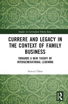 Currere and Legacy in the Context of Family Business