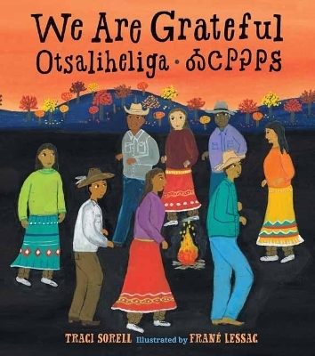 We Are Grateful - Traci Sorell, Frane Lessac