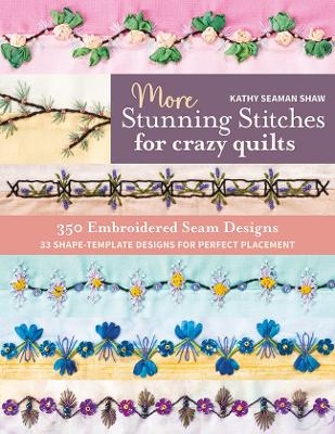 More Stunning Stitches for Crazy Quilts