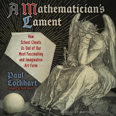 A Mathematician's Lament - Paul Lockhart