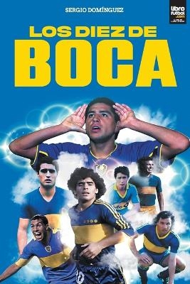 Los diez de Boca - Sergio Dom&iacute;nguez