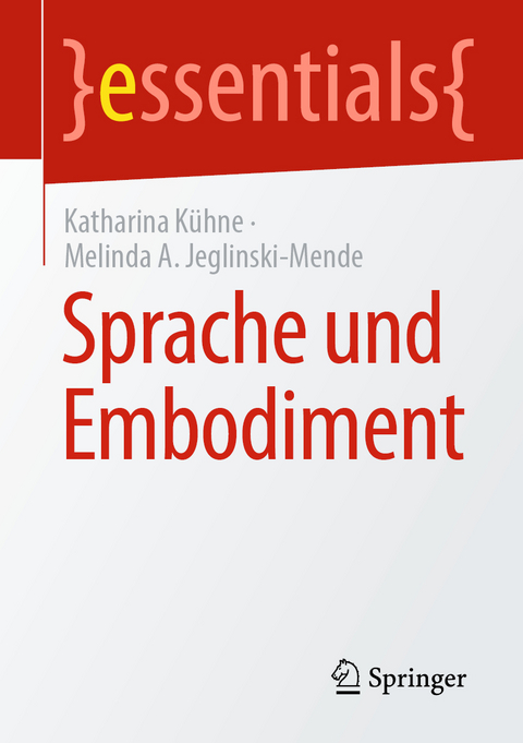 Sprache und Embodiment - Katharina K&uuml;hne, Melinda A. Jeglinski-Mende