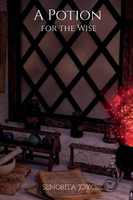 A Potion for the Wise - Senorita Joyce