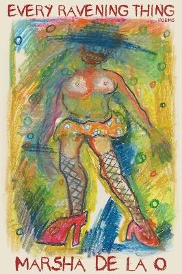 Every Ravening Thing - Marsha de la O
