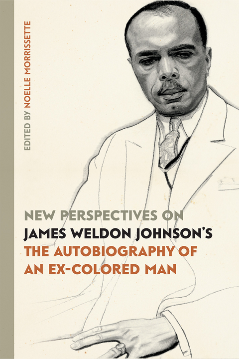 New Perspectives on James Weldon Johnson's "The Autobiography of an Ex-Colored Man" - 