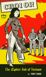 Choi Oi! The Lighter Side of Vietnam - Tony Zidek