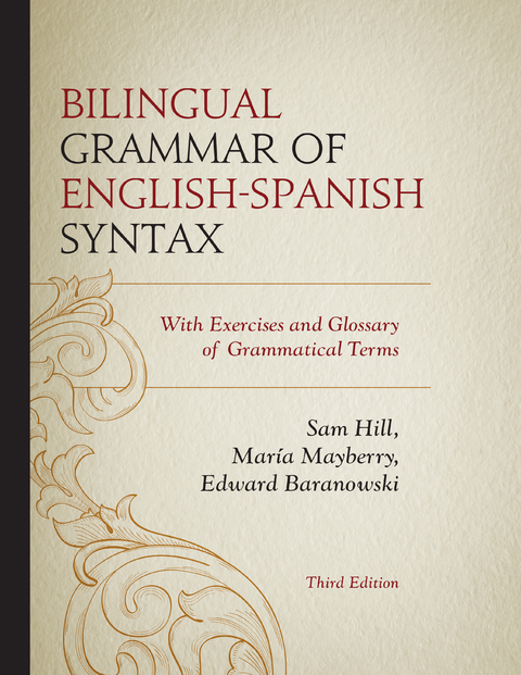 Bilingual Grammar of English-Spanish Syntax -  Edward Baranowski,  Sam Hill,  Maria Mayberry