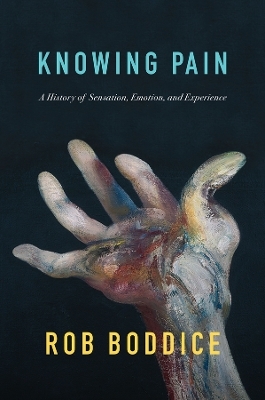 Knowing Pain - Rob Boddice