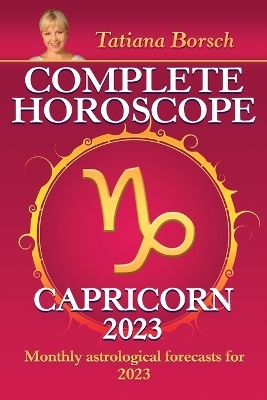 Complete Horoscope Capricorn 2023 - Tatiana Borsch