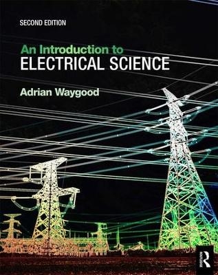 An Introduction to Electrical Science - Adrian Waygood