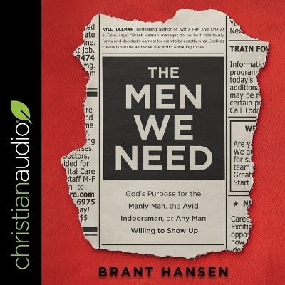 The Men We Need - Brant Hansen