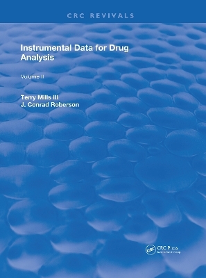 Instrumental Data for Drug Analysis, Second Edition - Terry Mills III, J. Conrad Roberson