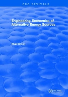 Engineering Economics of Alternative Energy Sources - Khalil Denno
