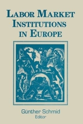 Labor Market Institutions in Europe: A Socioeconomic Evaluation of Performance - Gunther Schmid