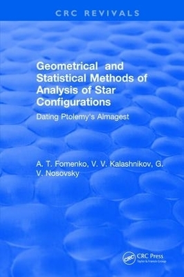 Geometrical and Statistical Methods of Analysis of Star Configurations Dating Ptolemy's Almagest - A.T. Fomenko