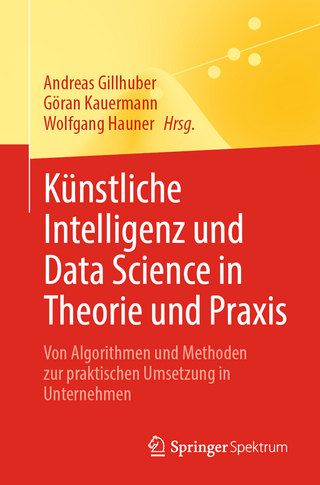 Künstliche Intelligenz und Data Science in Theorie und Praxis