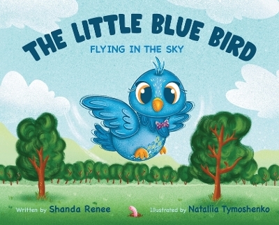 The Little Blue Bird - Shanda Renee